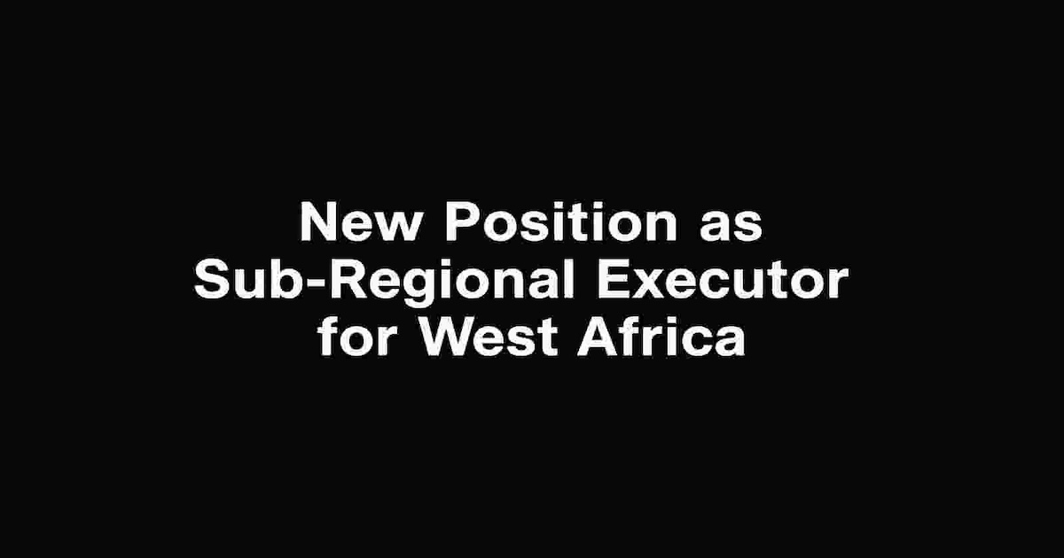 Cover image showing the words “New position as Sub-Regional Executor for West Africa” in bold text.
